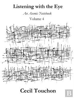 Bertrand.pt - Listening With The Eye - An Asemic Notebook - Volume 4