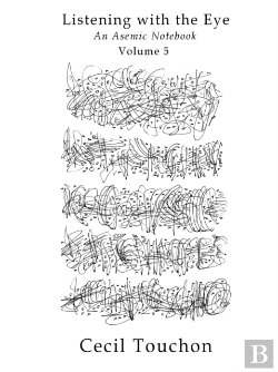 Bertrand.pt - Listening With The Eye - An Asemic Notebook - Volume 5