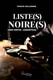 Liste(S) Noire(S) T.1 : Enquête(S)