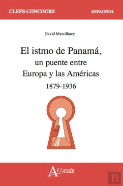 Bertrand.pt - L'Isthme De Panama, Un Pont Entre L'Europe Et Les Amériques (1879-1936)