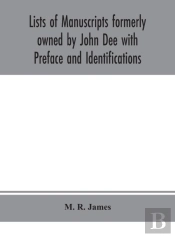 Lists Of Manuscripts Formerly Owned By John Dee With Preface And Identifications