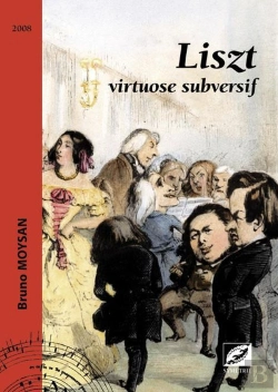 Bertrand.pt - Liszt, Virtuose Subversif
