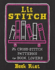 Lit Stitch - 25 Cross-Stitch Patterns For Book Lovers