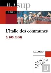 L'Italie Des Communes : 1100-1350