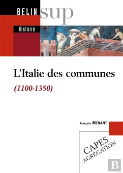 Bertrand.pt - L'Italie Des Communes : 1100-1350