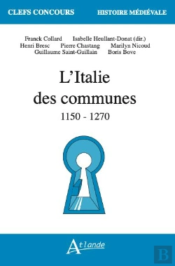 Bertrand.pt - L'Italie Des Communes : (1150 - 1270)