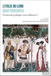 L'Italie Du Long Quattrocento : Un Monde Politique Sous Influence ?