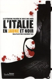L'Italie En Jaune Et Noir ; La Littérature Policière De 1990 À Nos Jours