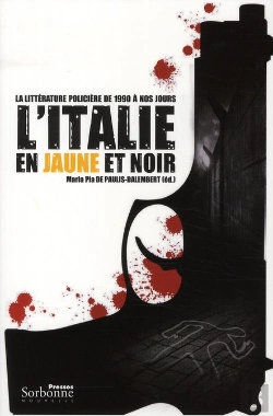 Bertrand.pt - L'Italie En Jaune Et Noir ; La Littérature Policière De 1990 À Nos Jours
