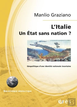 Bertrand.pt - L'Italie, Un État Sans Nation ? Géopolitique D'Une Identité Nationale Incertaine