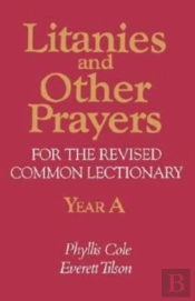 Litanies And Other Prayers For The Revised Common Lectionary