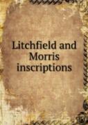 Litchfield And Morris Inscriptions