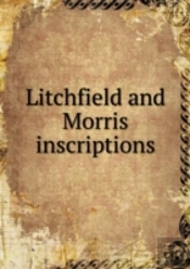 Litchfield And Morris Inscriptions