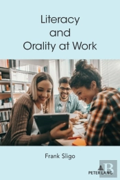 Literacy And Orality At Work