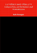 Literacy And Orality Composition, Performance And Transmission