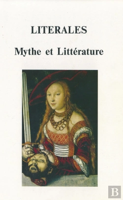 Bertrand.pt - Litérales : Mythe Et Littérature. Séminaire De La Formation Doctorale De Lettres, Humanités, Civilisations De L'Université De Besançon