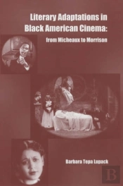 Literary Adaptations In Black American Cinema - From Micheaux To Morrison