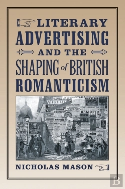 Bertrand.pt - Literary Advertising And The Shaping Of British Romanticism