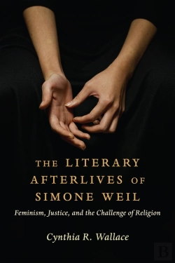 Bertrand.pt - Literary Afterlives Of Simone Weil