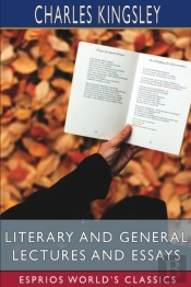 Literary And General Lectures And Essays (Esprios Classics)