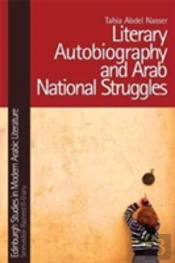 Literary Autobiography And Arab National Struggles