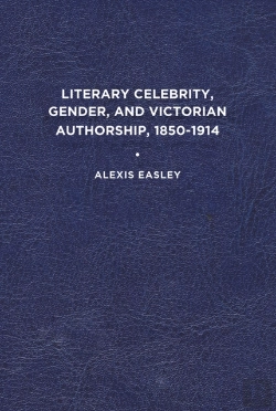 Bertrand.pt - Literary Celebrity, Gender, And Victorian Authorship, 1850-1914
