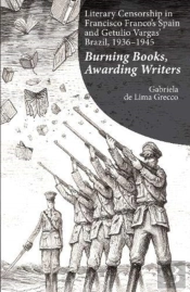 Literary Censorship In Francisco Franco'S Spain And Getulio Vargas' Brazil, 1936-1945