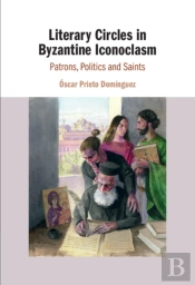 Literary Circles In Byzantine Iconoclasm