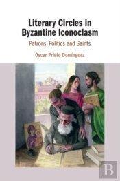 Literary Circles In Byzantine Iconoclasm