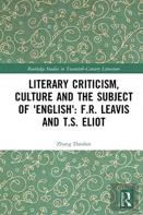 Literary Criticism, Culture And The Subject Of 'English': F.R. Leavis And T.S. Eliot