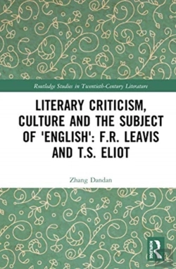 Bertrand.pt - Literary Criticism, Culture And The Subject Of 'English': F.R. Leavis And T.S. Eliot