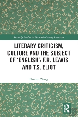 Bertrand.pt - Literary Criticism, Culture And The Subject Of 'English': F.R. Leavis And T.S. Eliot