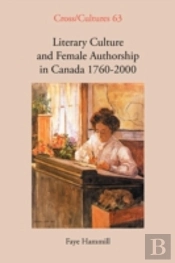Literary Culture And Female Authorship In Canada 1760-2000