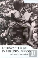 Literary Culture In Colonial Ghana