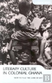 Literary Culture In Colonial Ghana