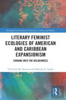 Literary Feminist Ecologies Of American And Caribbean Expansionism