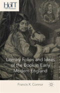 Literary Folios And Ideas Of The Book In Early Modern England