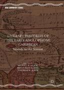 Literary Histories Of The Early Anglophone Caribbean