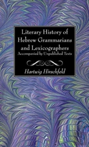 Literary History Of Hebrew Grammarians And Lexicographers Accompanied By Unpublished Texts