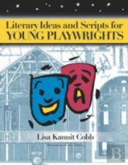Literary Ideas And Scripts For Young Playwrights