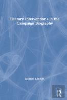 Literary Interventions In The Campaign Biography