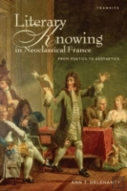 Bertrand.pt - Literary Knowing In Neoclassical France