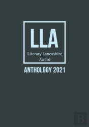 Literary Lancashire Award Anthology 2021
