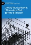Literary Representations Of Precarious Work, 1840 To The Present