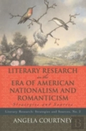 Literary Research And The Era Of American Nationalism And Romanticism