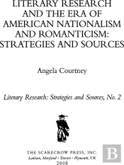 Literary Research And The Era Of American Nationalism And Romanticism