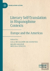 Literary Self-Translation In Hispanophone Contexts - La Autotraduccion Literaria En Contextos De Habla Hispana