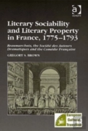 Literary Sociability And Literary Property In France, 1775â€“1793