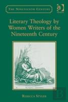 Literary Theology By Women Writers Of The Nineteenth Century
