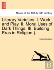 Literary Varieties: I. Work And Play. Ii